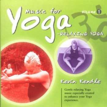 CD Kevin Kendle: Music For Yoga Volume 1: Relaxing Yoga