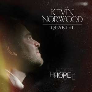 CD Kevin Norwood Quartet: Hope