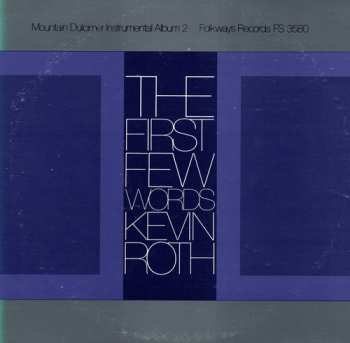 Album Kevin Roth: First Few Words: Mountain Dulcimer 2