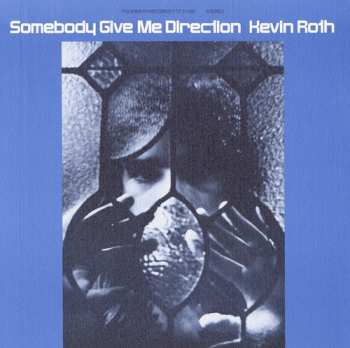 Album Kevin Roth: Somebody Give Me Direction