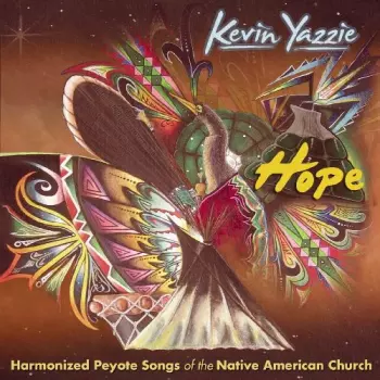 Kevin Yazzie: Hope: Harmonized Peyote Songs Of The Native American Church
