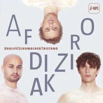 Album KhaliféSchumacherTristano: Afrodiziak