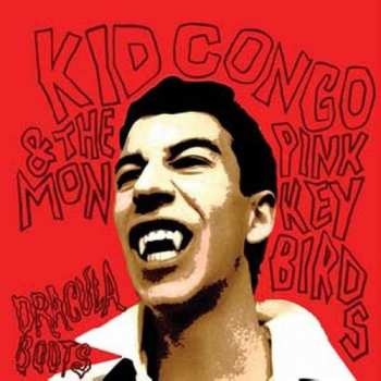CD Kid Congo & The Pink Monkey Birds: Dracula Boots