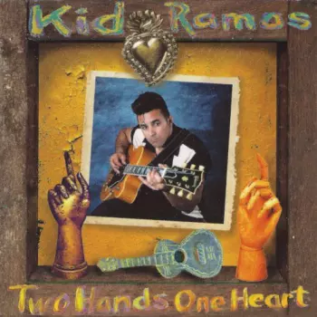 Kid Ramos: Two Hands One Heart
