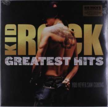 2LP Kid Rock: Greatest Hits: You Never Saw Coming