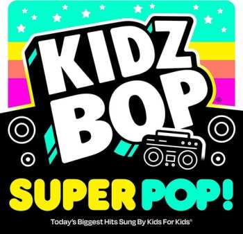 CD Kidz Bop Kids: Kidz Bop Super Pop