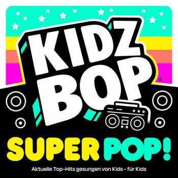 CD Kidz Bop Kids: Kidz Bop Super POP!