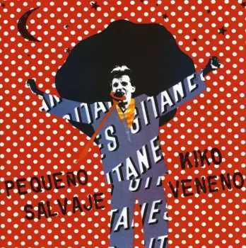Kiko Veneno: Pequeño Salvaje