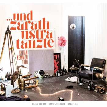 Album Kilian Kemmer Trio: ... Und Zarathustra Tanzte