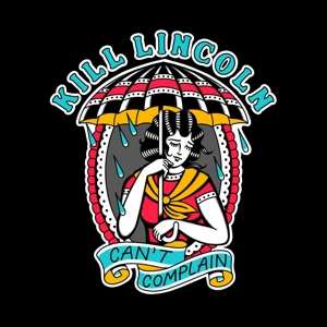 Album Kill Lincoln: Can't Complain