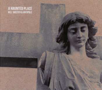 Album Kill Shelter: A Haunted Place
