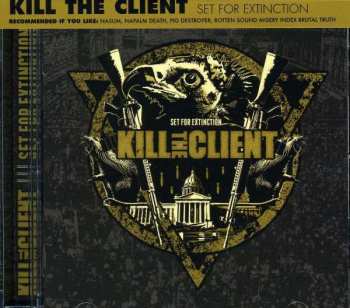 CD Kill The Client: Set For Extinction
