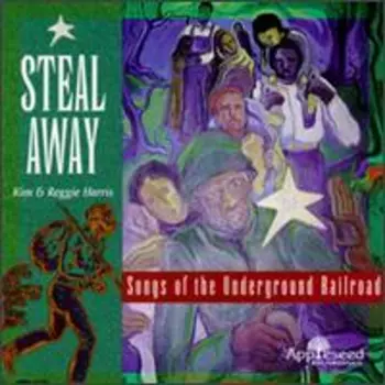 Steal Away (Songs Of The Underground Railroad)