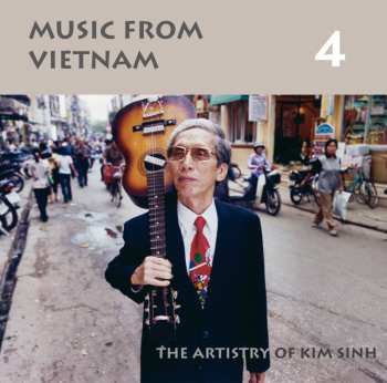 Album Kim Sinh: Music From Vietnam 4 - The Artistry Of Kim Sinh