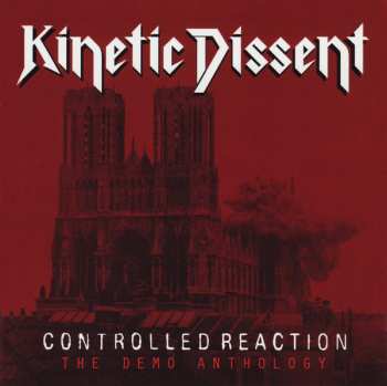 CD Kinetic Dissent: Controlled Reaction - The Demo Anthology