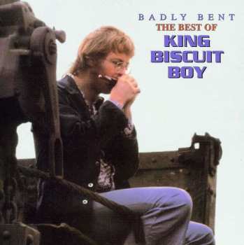 CD King Biscuit Boy: Badly Bent - The Best Of