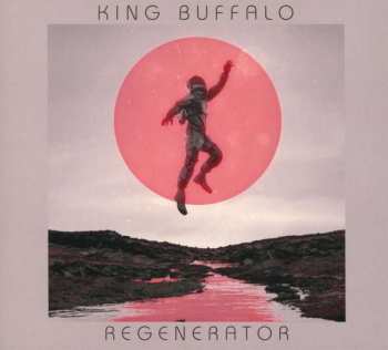 CD King Buffalo: Regenerator