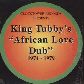 LP King Tubby: King Tubby's "African Love Dub" 1974 - 1979 CLR