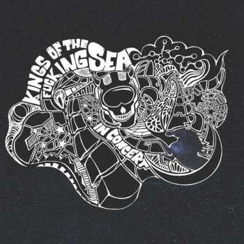 Album Kings Of The Fucking Sea: In Concert