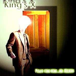 CD King's X: Please Come Home...Mr. Bulbous