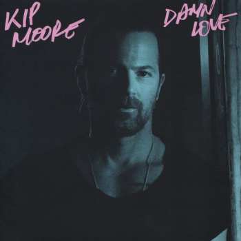 CD Kip Moore: Damn Love