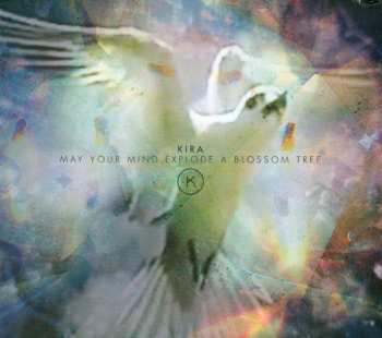 CD Kira Skov: May Your Mind Explode A Blossom Tree