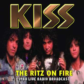 CD Kiss: The Ritz On Fire (1988 Live Radio Broadcast)