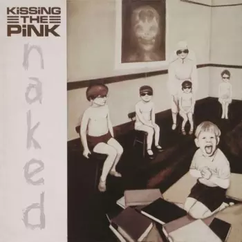 Kissing The Pink: Naked