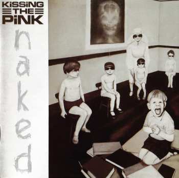 CD Kissing The Pink: Naked