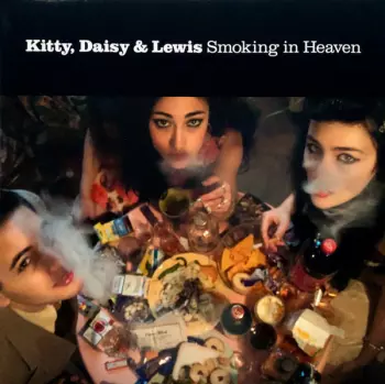 Kitty, Daisy & Lewis: Smoking In Heaven