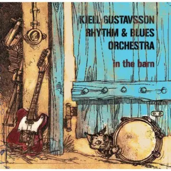 Kjell Gustavsson Rhythm 'N' Blues Orchestra: In The Barn