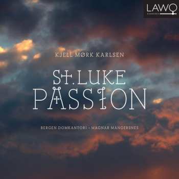 2CD Kjell Mørk Karlsen: St. Luke Passion