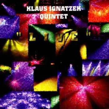 Album Klaus Ignatzek Quintet: "LIVE"