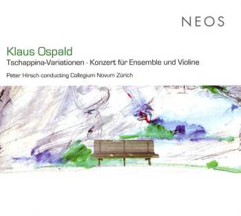Album Peter Hirsch: Tschappina-Variationen, Konzert Für Ensemble Und Violine