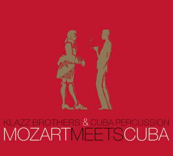 CD Klazz Brothers & Cuba Percussion: Mozart Meets Cuba