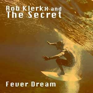 LP Klerkx & The Secret: Fever Dream