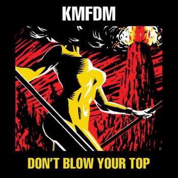 CD KMFDM: Don't Blow Your Top