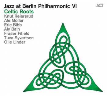CD Eric Bibb: Jazz At Berlin Philharmonic VI - Celtic Roots