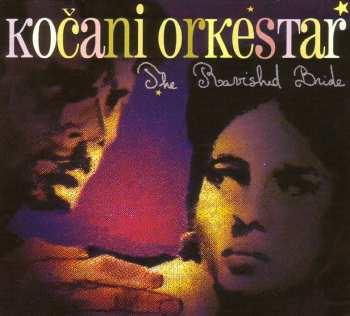 CD Koçani Orkestar: The Ravished Bride