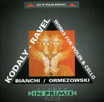 Album Maurice Ravel: Sonata For Cello Solo Op.8/ Duo For Violin And Cello Op. 7 / Sonata For Violin And Cello