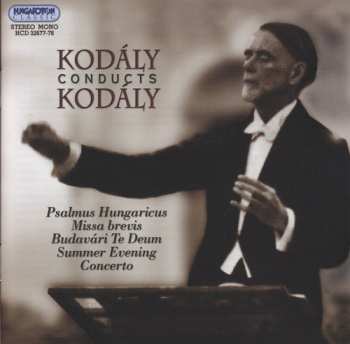 Album Zoltán Kodály: Psalmus Hungaricus ★ Nyári Este (Summer Evening) ★ Te Deum ★ Missa Brevis ★ Concerto