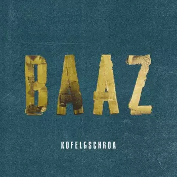 Kofelgschroa: Baaz