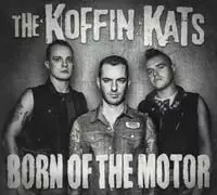Koffin Kats: Born Of The Motor