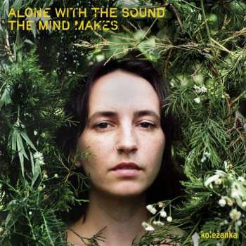 LP Koleżanka: Alone With The Sound The Mind Makes CLR