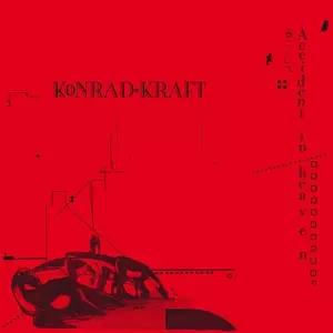 Konrad Kraft: Accident In Heaven