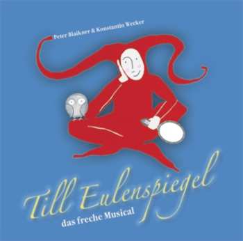 CD Konstantin Wecker: Till Eulenspiegel - Das Freche Musical