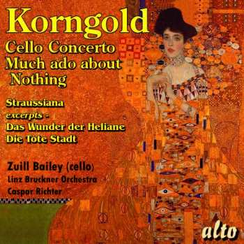 Album Erich Wolfgang Korngold: Suites: Straussiana, Much Ado About Nothing; Cello Concerto; Die Tote Stadt (Excerpt); Das Wunder Der Heliane (Excerpt)