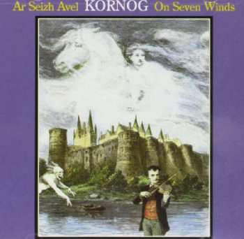 Album Kornog: Ar Seizh Avel - On Seven Winds