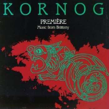 Album Kornog: Premiere : Music From Brittany