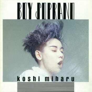 LP Miharu Koshi: Boy Soprano